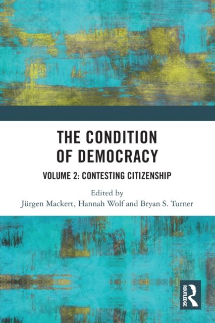 The Condition of Democracy : Volume 2: Contesting Citizenship
