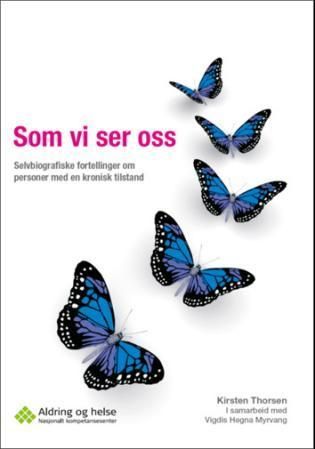 Som vi ser oss : selvbiografiske fortellinger om personer med en kronisk tilstand