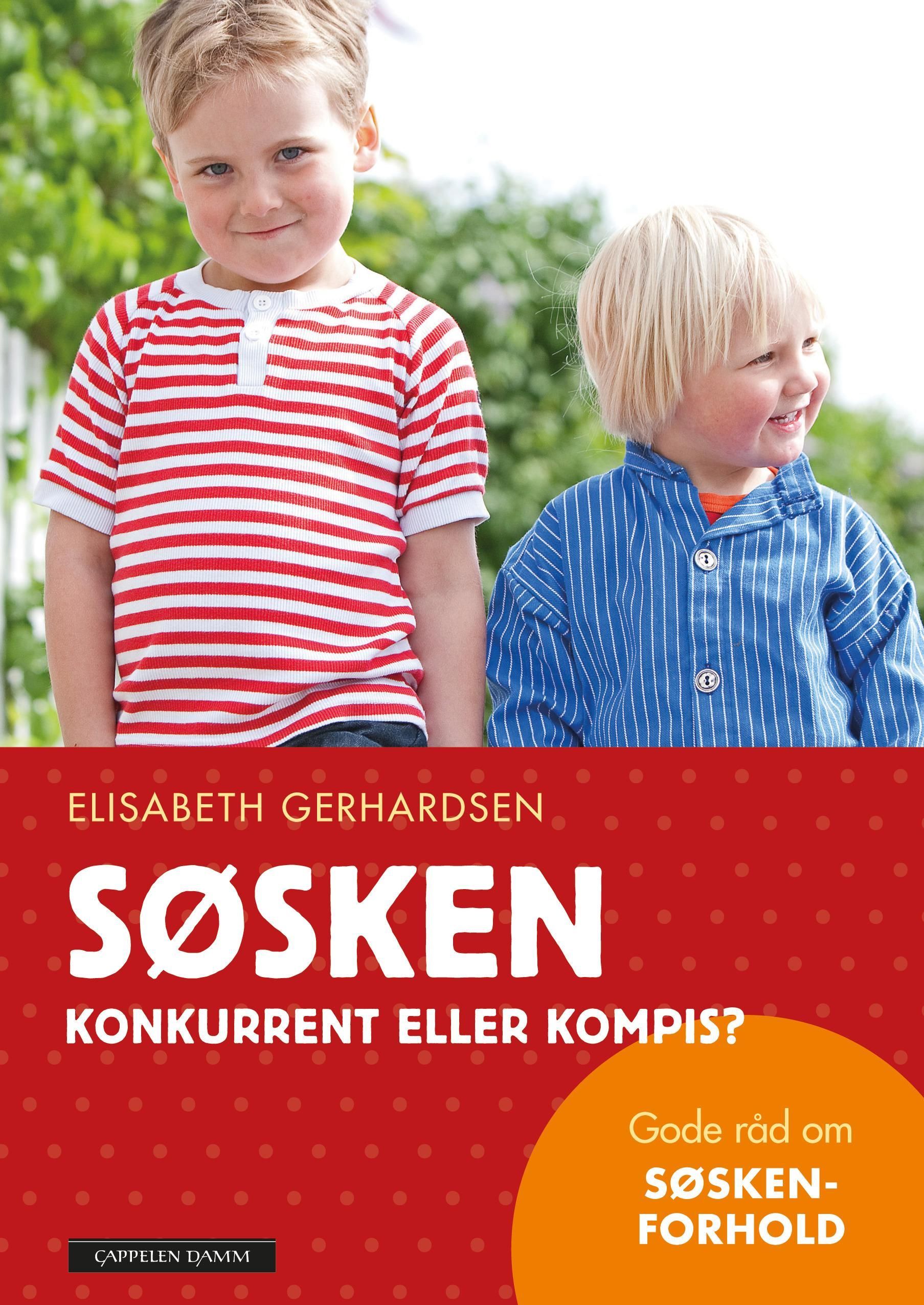 Søsken : konkurrent eller kompis? : gode råd om søskenforhold
