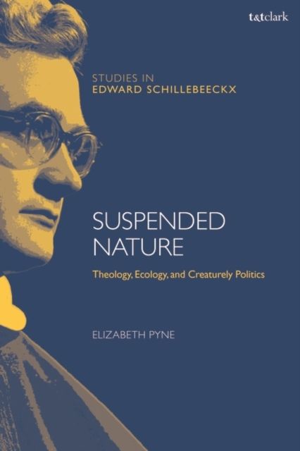 Suspended Nature : Theology, Ecology, and Creaturely Politics