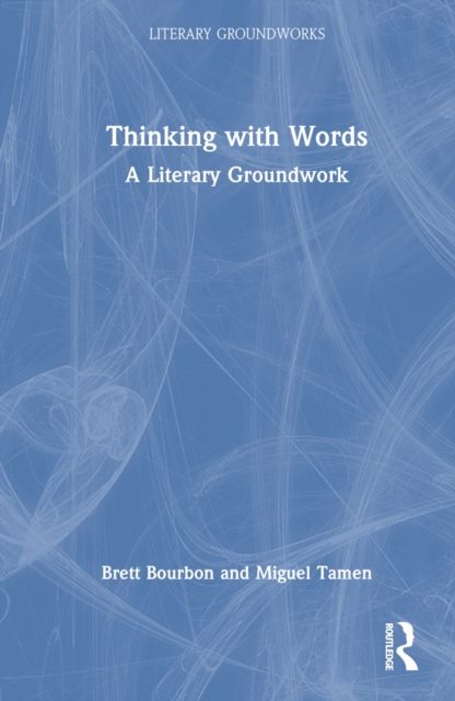 Thinking with Words : A Literary Groundwork