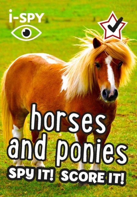 i-SPY Horses and Ponies : Spy it! Score it!