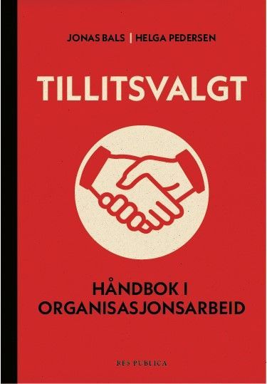 Tillitsvalgt : håndbok i organisasjonsarbeid