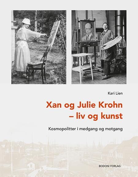 Xan og Julie Krohn : liv og kunst : kosmopolitter i medgang og motgang