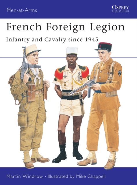 French Foreign Legion : Infantry and Cavalry since 1945