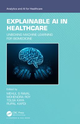 Explainable AI in Healthcare : Unboxing Machine Learning for Biomedicine