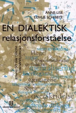 Forsidebilde av En dialektisk relasjonsforståelse i psykoterapi med individ, par og familie