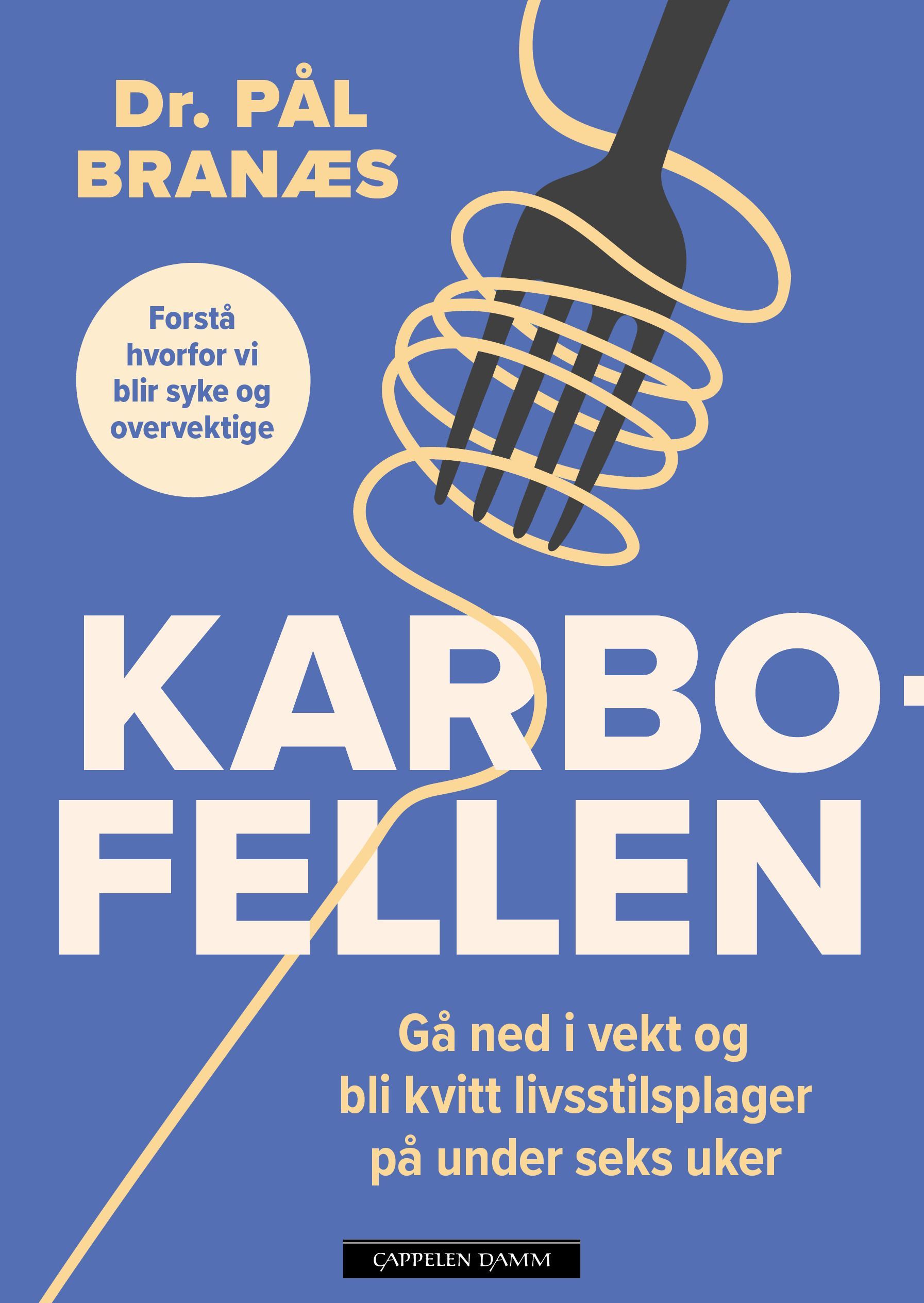 Karbofellen : gå ned i vekt og bli kvitt livsstilsplager på under seks uker