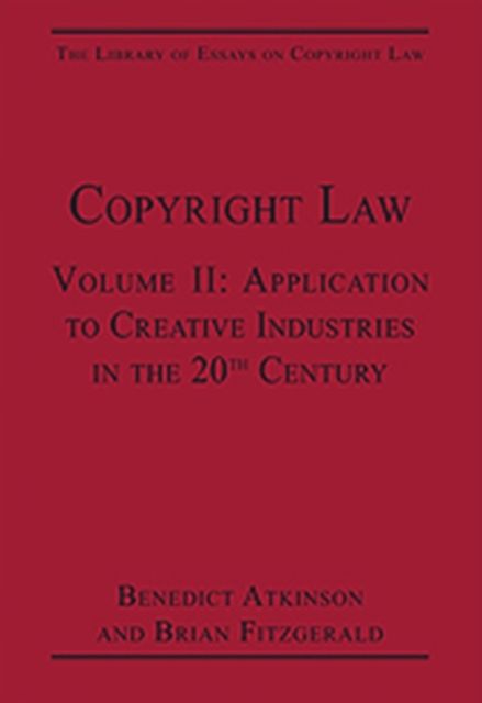 Copyright Law : Volume II: Application to Creative Industries in the 20th Century