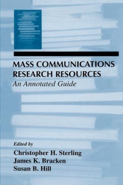 Mass Communications Research Resources : An Annotated Guide
