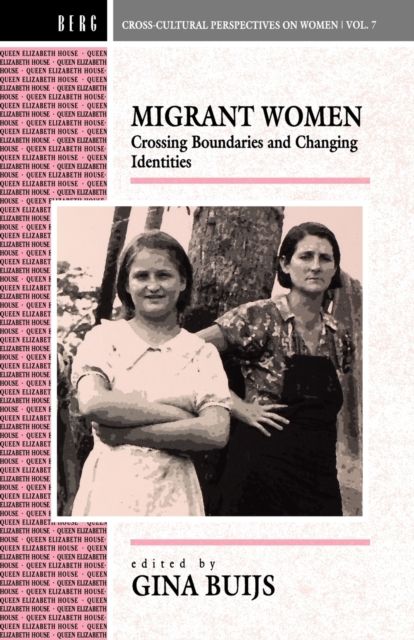 Migrant Women : Crossing Boundaries and Changing Identities