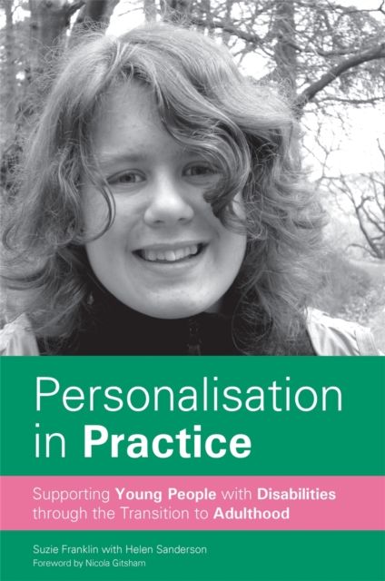 Personalisation in Practice : Supporting Young People with Disabilities through the Transition to Adulthood