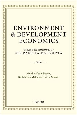 Environment and Development Economics : Essays in Honour of Sir Partha Dasgupta