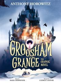 Groosham Grange : the graphic novel