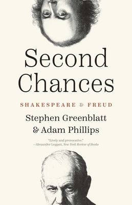 Second Chances : Shakespeare and Freud