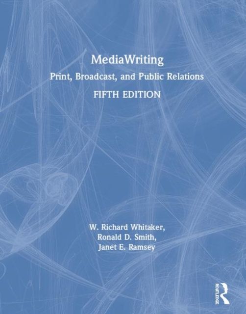 MediaWriting : Print, Broadcast, and Public Relations