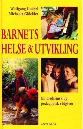 Barnets helse og utvikling : en medisinsk og pedagogisk rådgiver