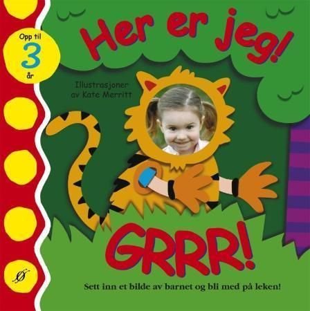 Her er jeg! : grrr!