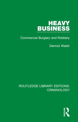 Heavy Business : Commercial Burglary and Robbery