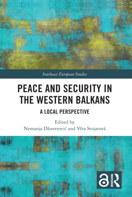 Peace and Security in the Western Balkans : A Local Perspective