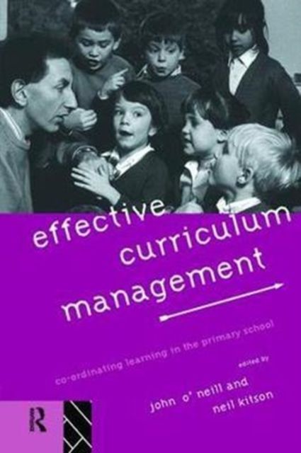 Effective Curriculum Management : Co-ordinating Learning in the Primary School