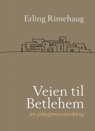 Veien til Betlehem : en pilegrimsvandring