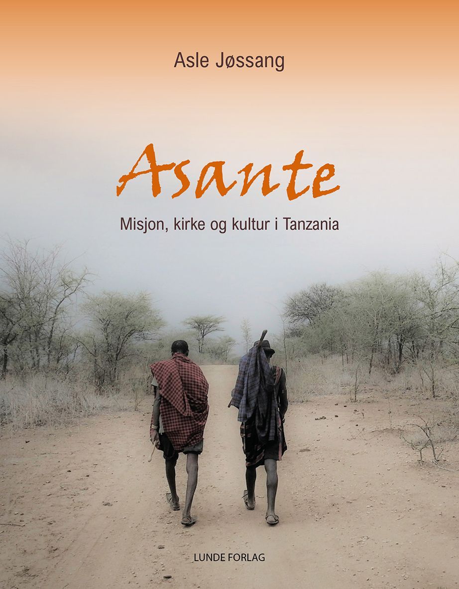 Asante : misjon, kirke og kultur i Tanzania