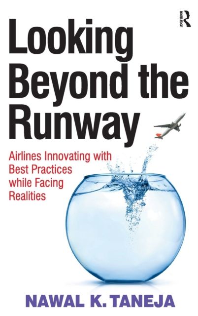 Forsidebilde av Looking Beyond the Runway : Airlines Innovating with Best Practices while Facing Realities