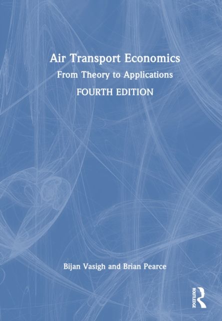 Air Transport Economics : From Theory to Applications