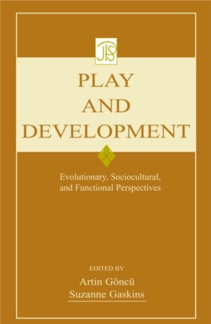 Play and Development : Evolutionary, Sociocultural, and Functional Perspectives