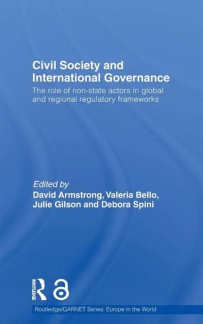 Civil Society and International Governance : The role of non-state actors in global and regional regulatory frameworks