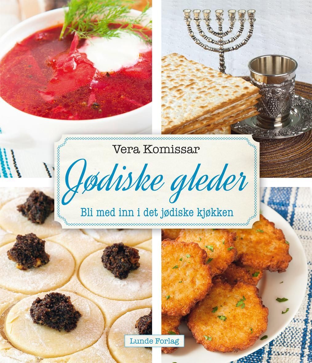 Jødiske gleder : bli med inn i det jødiske kjøkken : en bok om jødedommen, jødiske helligdager og koscher mat