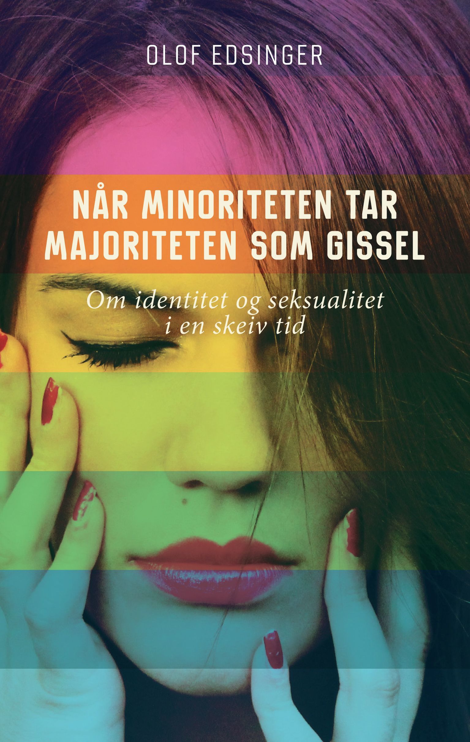 Når minoriteten tar majoriteten som gissel : om identitet og seksualitet i en skeiv tid