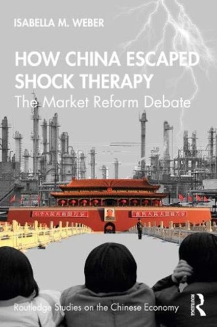 How China Escaped Shock Therapy : The Market Reform Debate