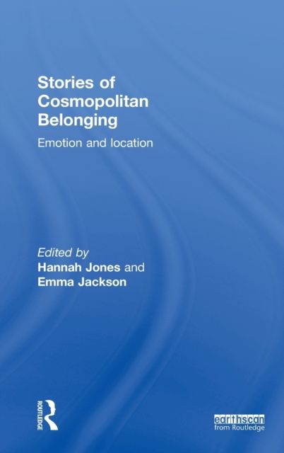 Stories of Cosmopolitan Belonging : Emotion and Location