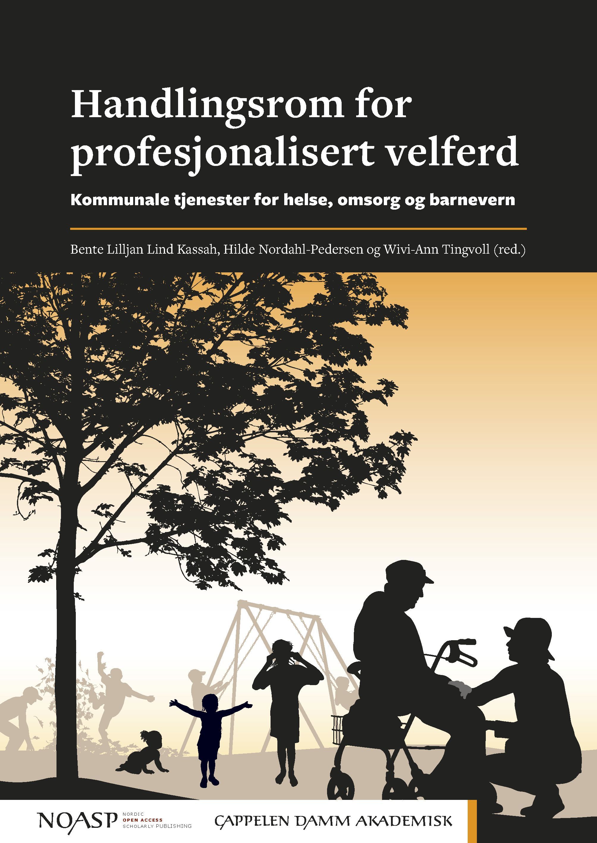 Handlingsrom for profesjonalisert velferd : kommunale tjenester for helse, omsorg og barnevern