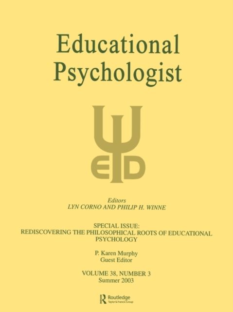 Rediscovering the Philosophical Roots of Educational Psychology : A Special Issue of educational Psychologist