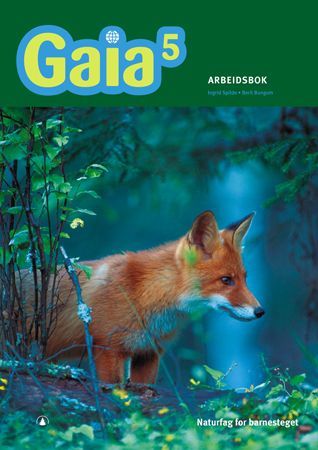 Gaia 5 : naturfag for barnesteget. Arbeidsbok