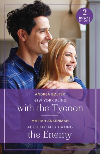 New York Fling With The Tycoon / Accidentally Dating The Enemy : New York Fling with the Tycoon / Accidentally Dating the Enemy