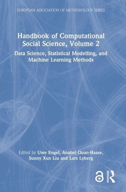 Handbook of Computational Social Science, Volume 2 : Data Science, Statistical Modelling, and Machine Learning Methods