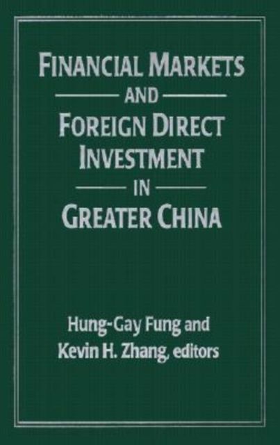 Financial Markets and Foreign Direct Investment in Greater China