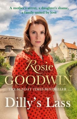 Dilly's Lass : The second book in the much-loved trilogy from bestselling author Rosie Goodwin