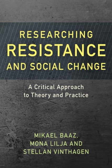 Forsidebilde av Researching Resistance and Social Change : A Critical Approach to Theory and Practice