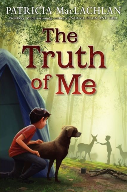 The Truth of Me : About a Boy, His Grandmother, and a Very Good Dog
