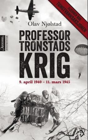 Professor Tronstads krig : 9. april 1940 - 11. mars 1945