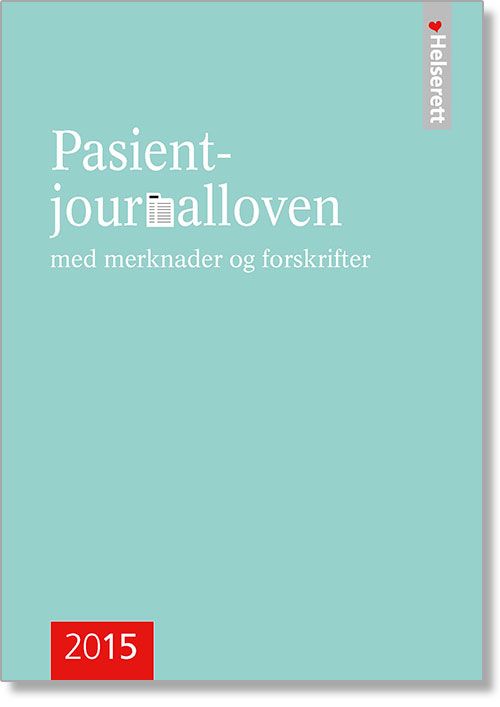 Pasientjournalloven : med merknader og forskrifter : lov om behandling av helseopplysninger ved ytelse av helsehjelp