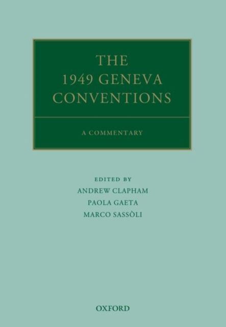 The 1949 Geneva Conventions : A Commentary