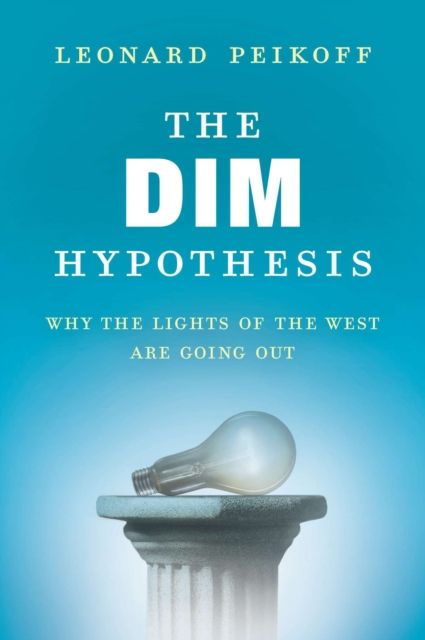 The DIM Hypothesis : Why the Lights of the West Are Going Out