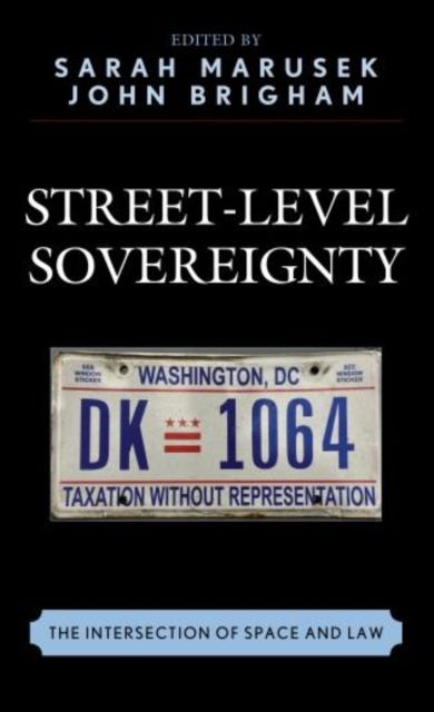 Street-Level Sovereignty : The Intersection of Space and Law