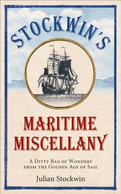 Forsidebilde av Stockwin's Maritime Miscellany : A Ditty Bag of Wonders from the Golden Age of Sail